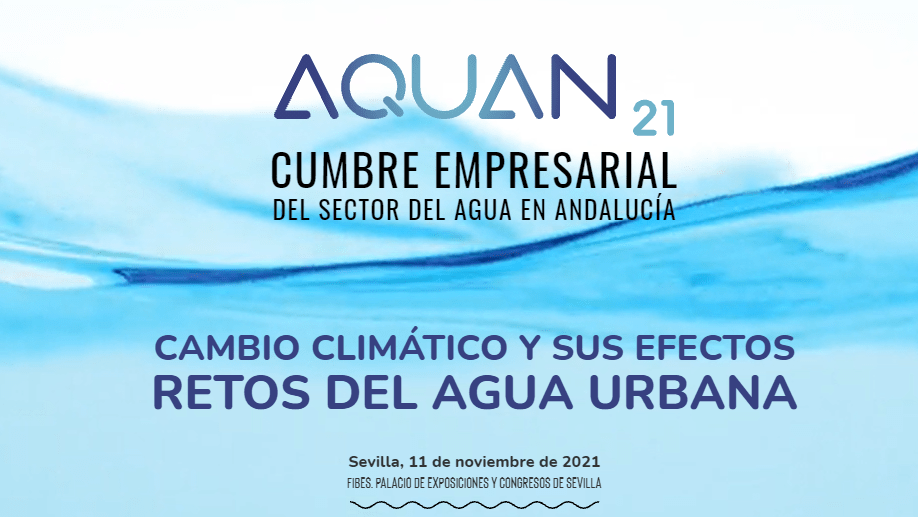 AQUAN 21: Cumbre empresarial del sector del agua en Andalucía