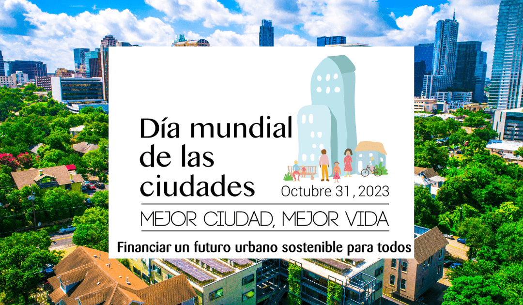 Día Mundial de las Ciudades: La importancia de la gestión del agua